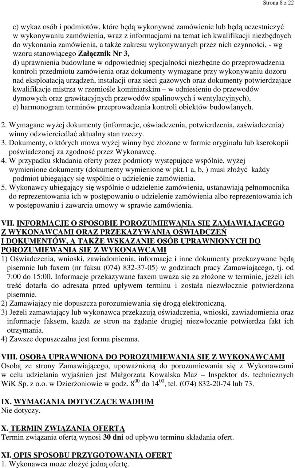 przedmiotu zamówienia oraz dokumenty wymagane przy wykonywaniu dozoru nad eksploatacją urządzeń, instalacji oraz sieci gazowych oraz dokumenty potwierdzające kwalifikacje mistrza w rzemiośle