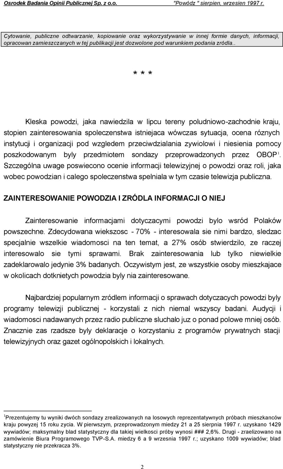 wzgledem przeciwdzialania zywiolowi i niesienia pomocy poszkodowanym byly przedmiotem sondazy przeprowadzonych przez OBOP 1.
