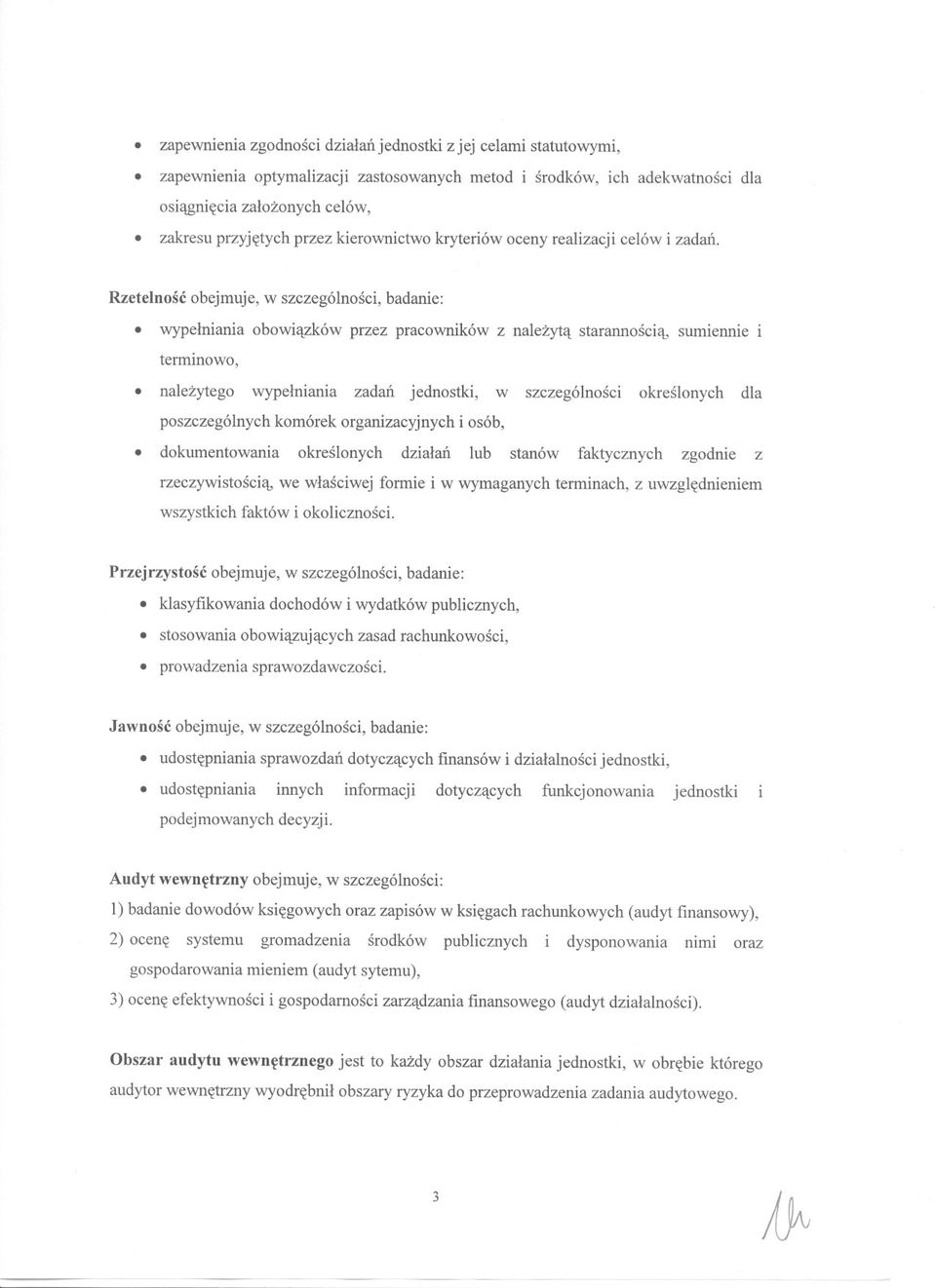 na1ezytego wypelniania zadan jednostki, w szczególnosci okreslonych dla poszczególnych komórek organizacyjnych i osób, dokumentowania okreslonych dzialan lub stanów faktycznych zgodnie z