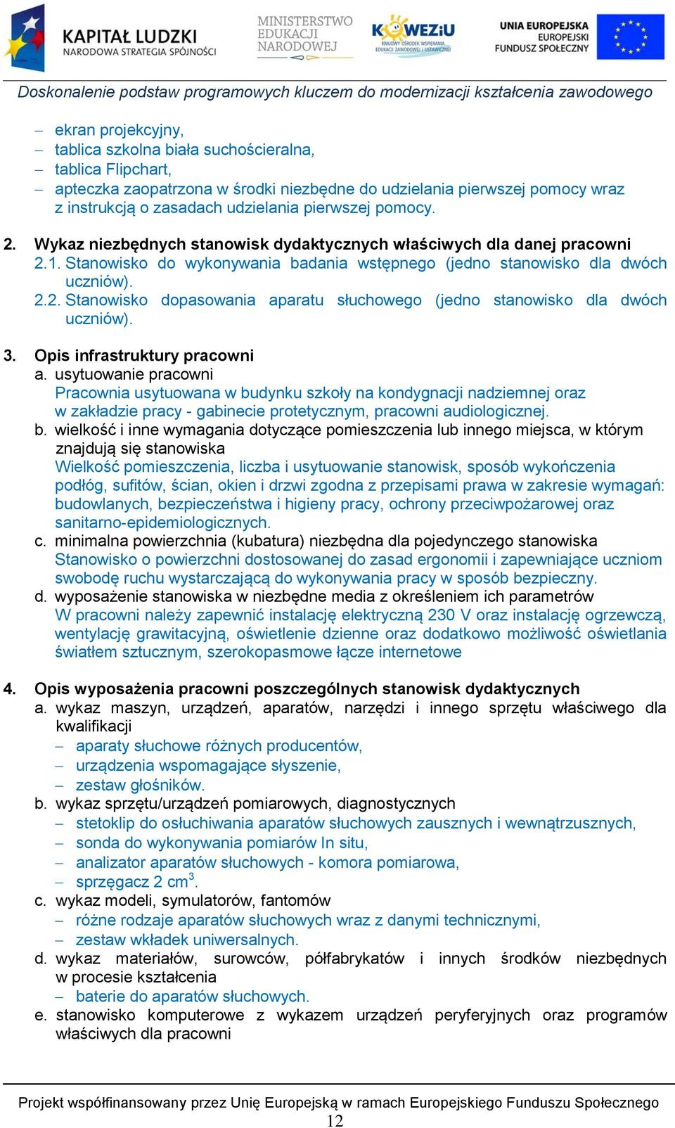 3. Opis infrastruktury pracowni a. usytuowanie pracowni Pracownia usytuowana w bu