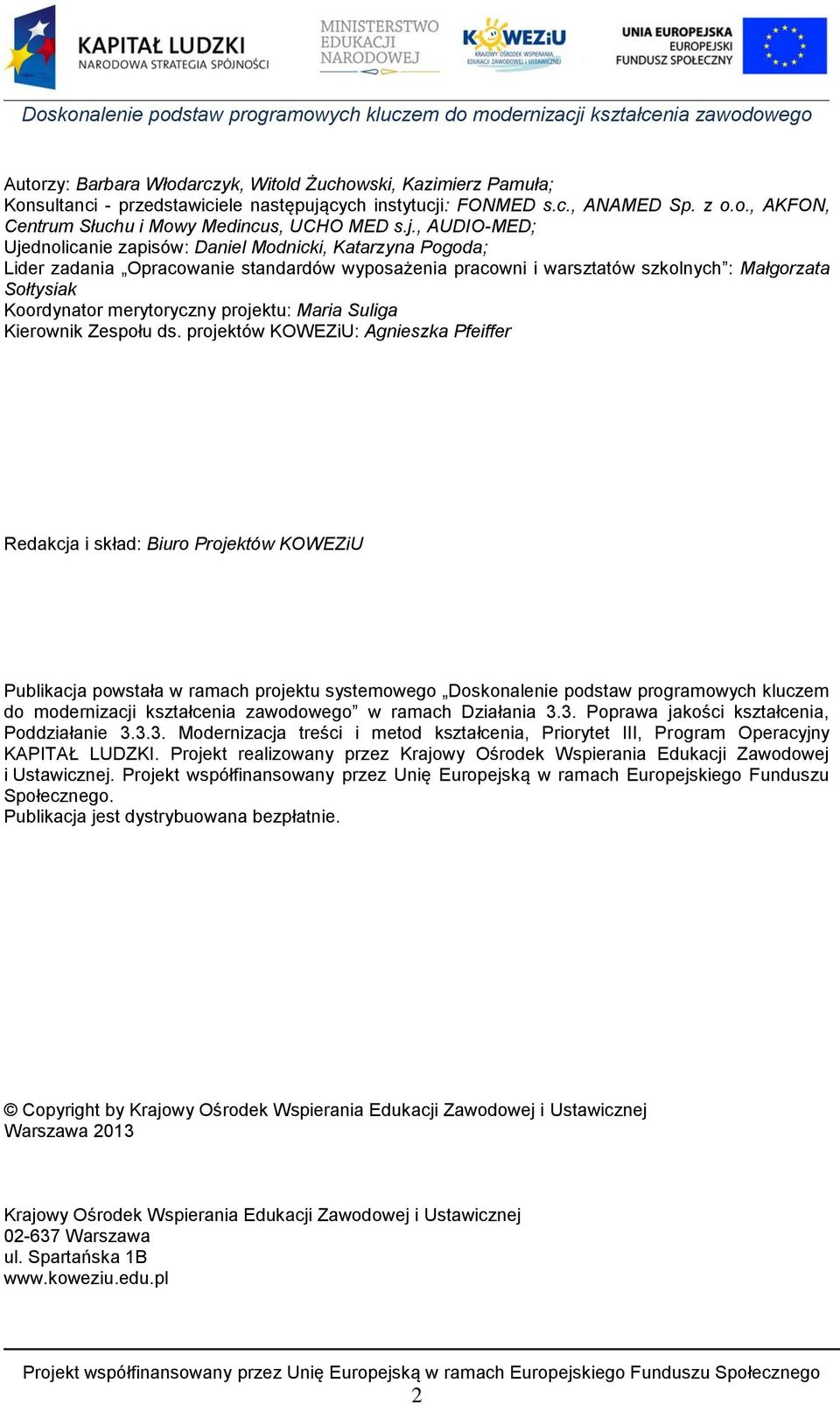 merytoryczny projektu: Maria Suliga Kierownik Zespołu ds.