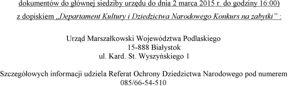 zabytki : Urząd Marszałkowski Województwa Podlaskiego 15-888 Białystok ul. Kard. St.