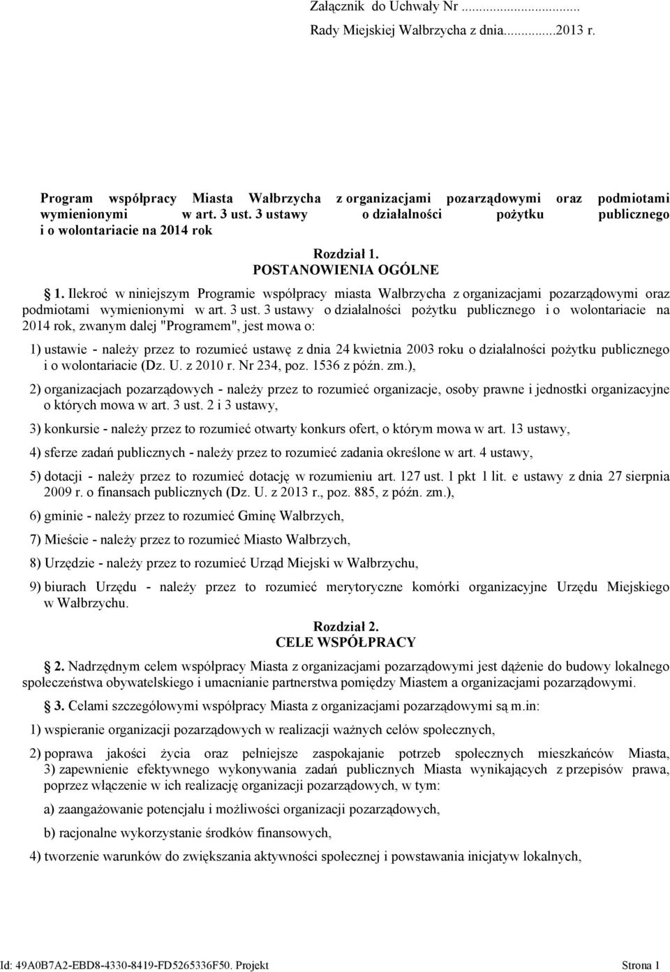 Ilekroć w niniejszym Programie współpracy miasta Wałbrzycha z organizacjami pozarządowymi oraz podmiotami wymienionymi w art. 3 ust.