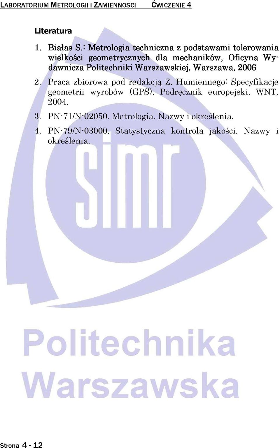Politechniki P Warszawskiej, Warszawa, 2006 2. Praca zbiorowa pod redakcją Z.