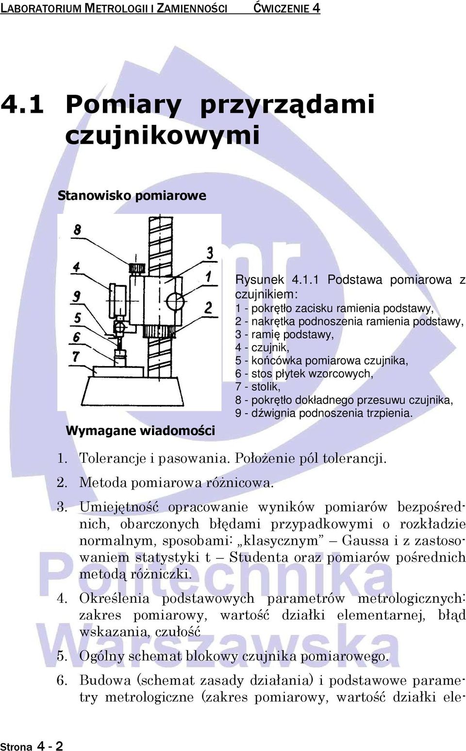 1 Podstawa pomiarowa z czujnikiem: 1 - pokrętło zacisku ramienia podstawy, 2 - nakrętka podnoszenia ramienia podstawy, 3 - ramię podstawy, 4 - czujnik, 5 - końcówka pomiarowa czujnika, 6 - stos