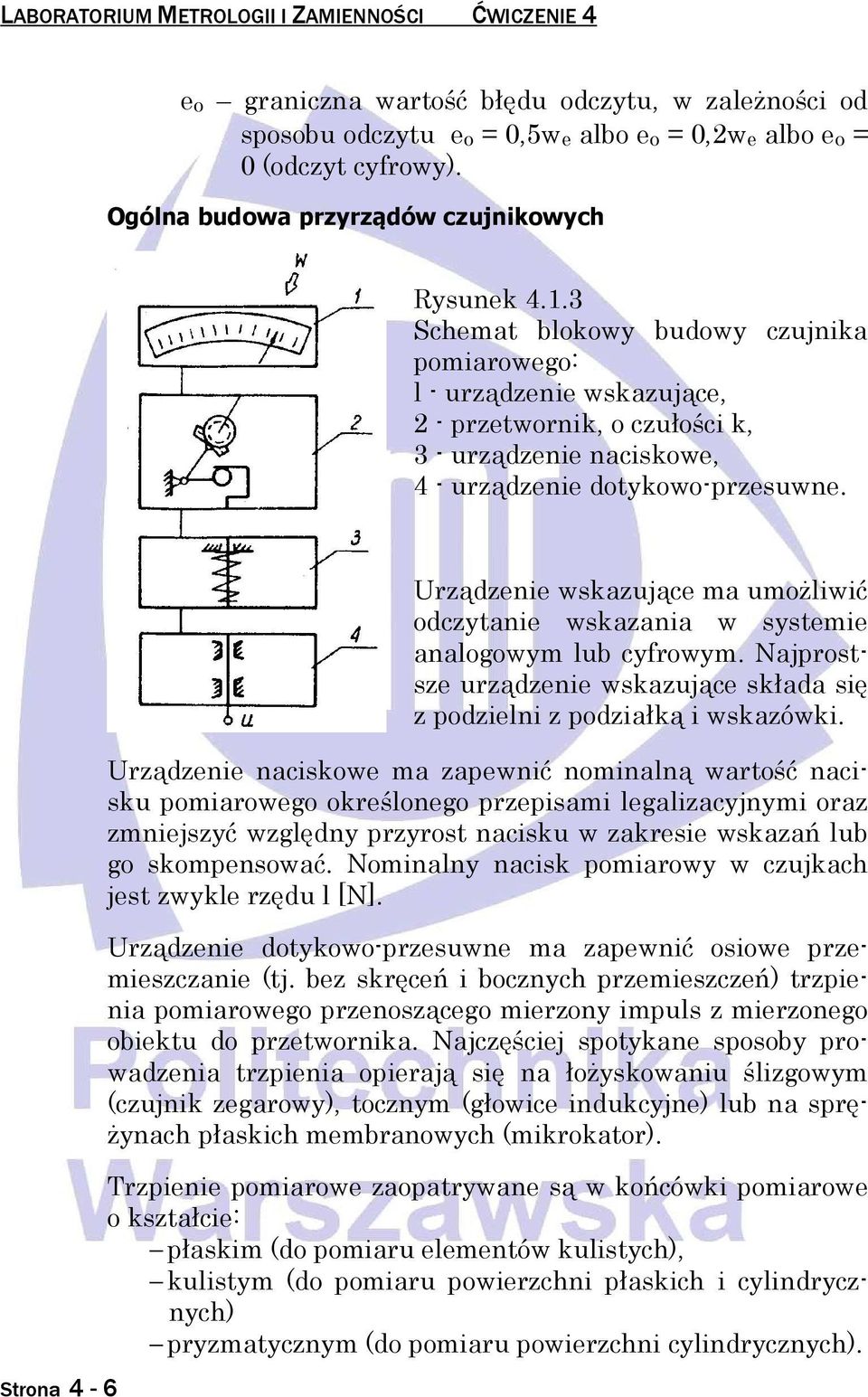 3 Schemat blokowy budowy czujnika pomiarowego: l - urządzenie wskazujące, 2 - przetwornik, o czułości k, 3 - urządzenie naciskowe, 4 - urządzenie dotykowo-przesuwne.