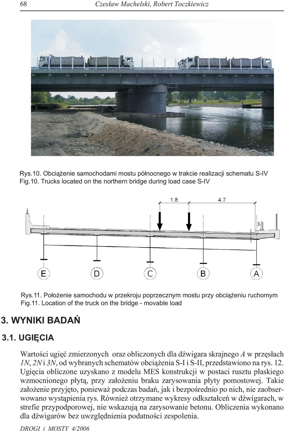 . Location of the truck on the bridge - movable load 3. WYNIKI BADAÑ 3.1.