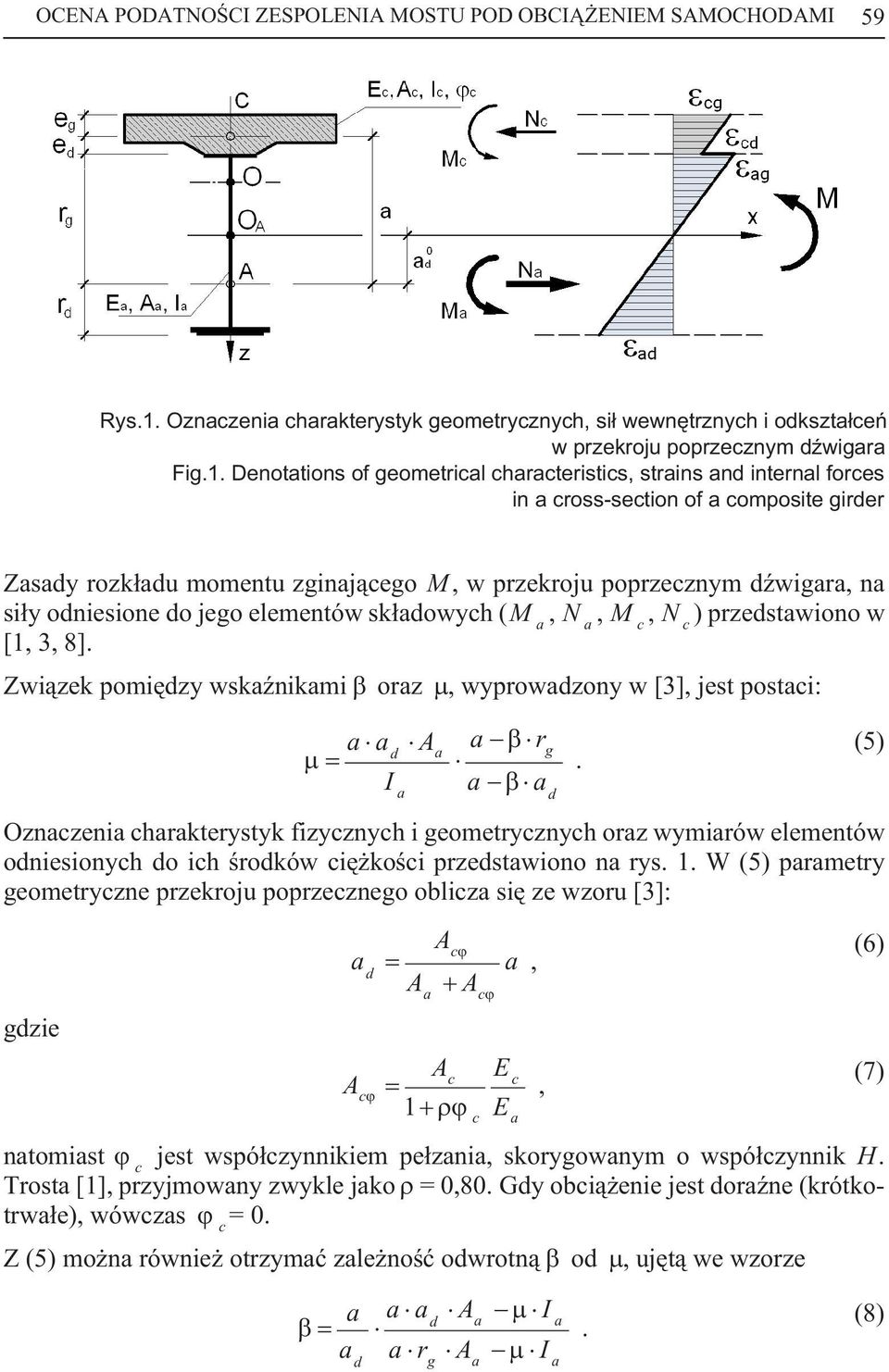 Denotations of geometrical characteristics, strains and internal forces in a cross-section of a composite girder Zasady rozk³adu momentu zginaj¹cego M, w przekroju poprzecznym dÿwigara, na si³y
