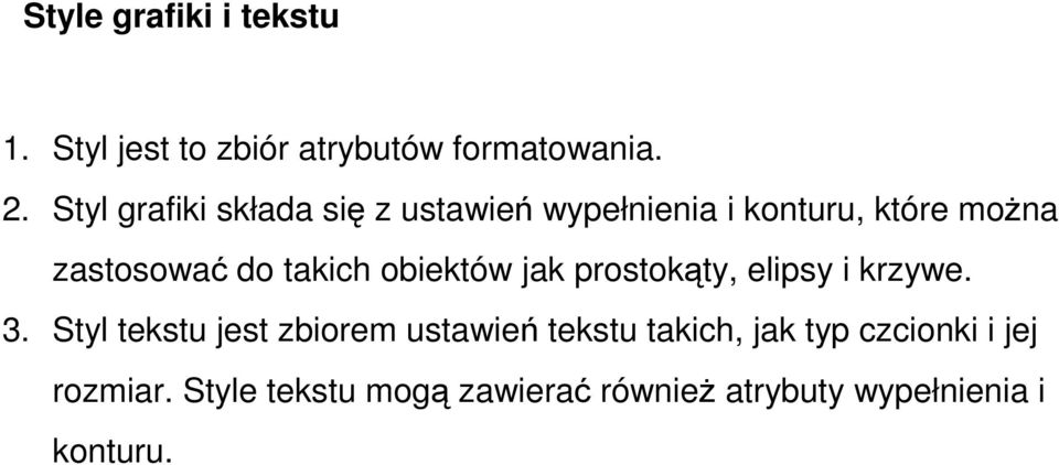 takich obiektów jak prostokąty, elipsy i krzywe. 3.