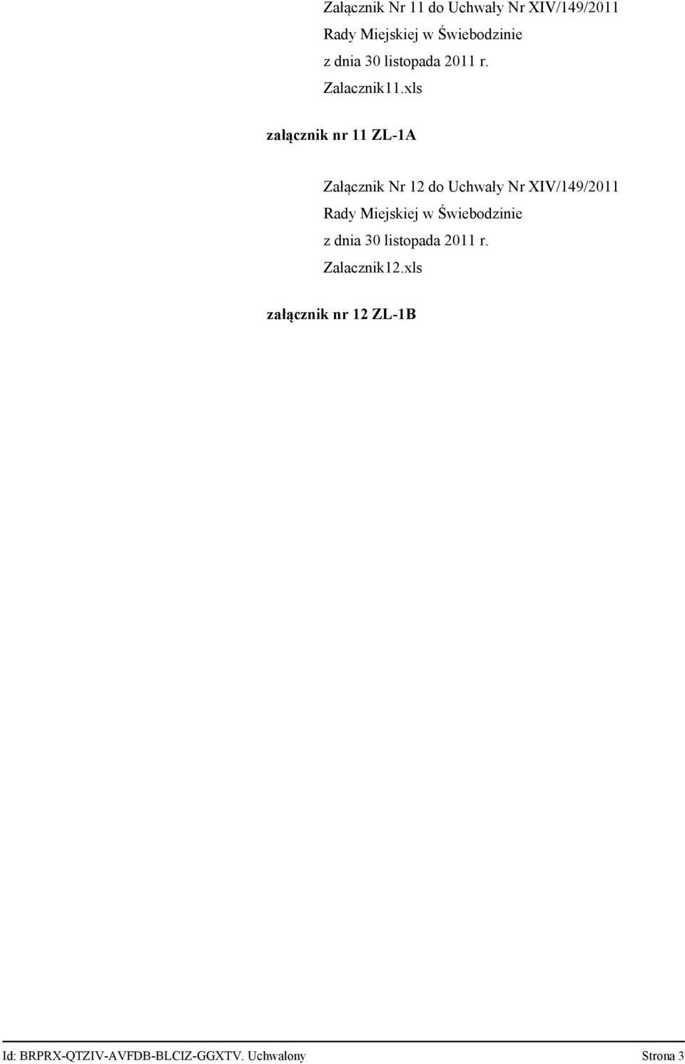 xls załącznik nr 11 ZL-1A Załącznik Nr 12 do Uchwały