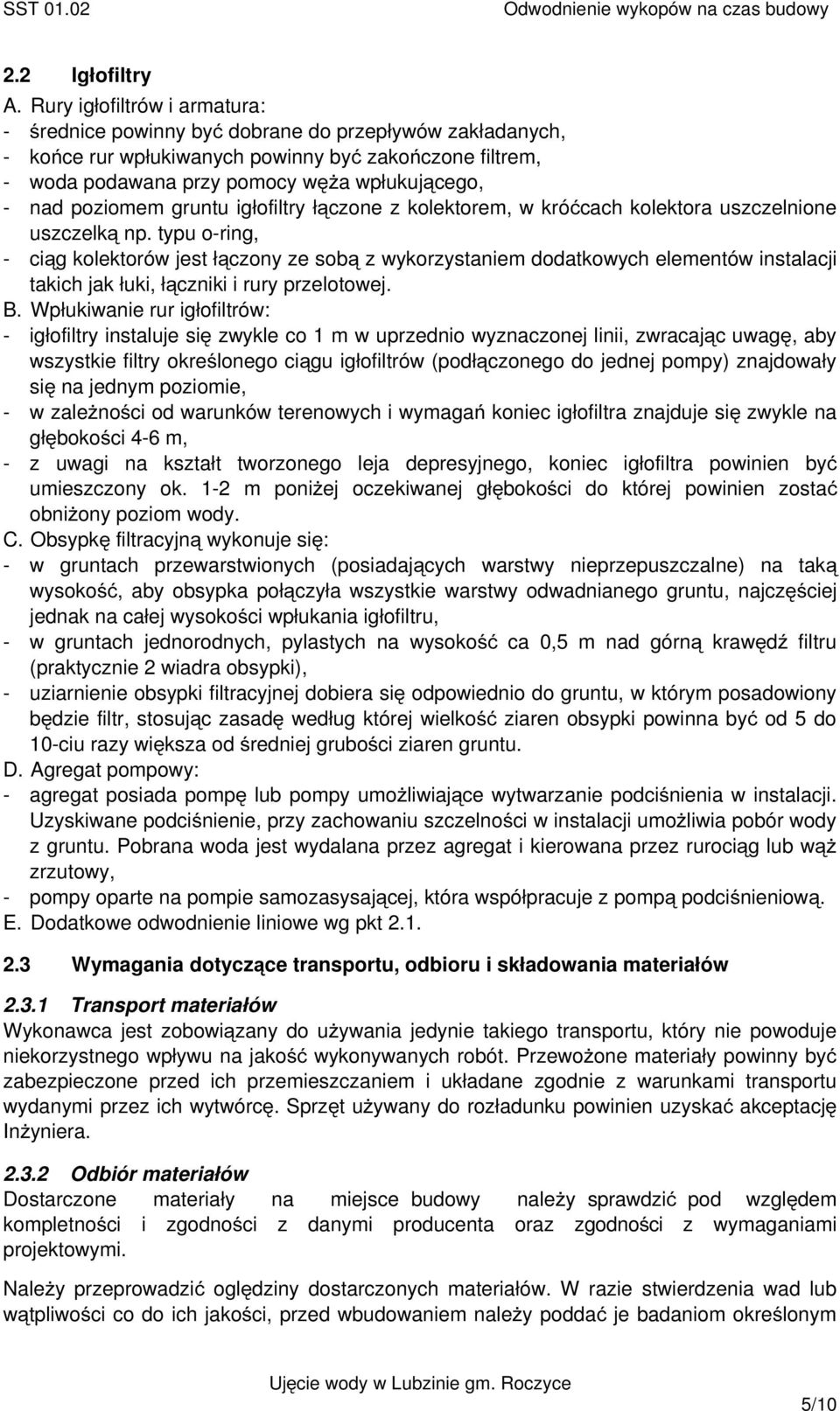 poziomem gruntu igłofiltry łączone z kolektorem, w króćcach kolektora uszczelnione uszczelką np.