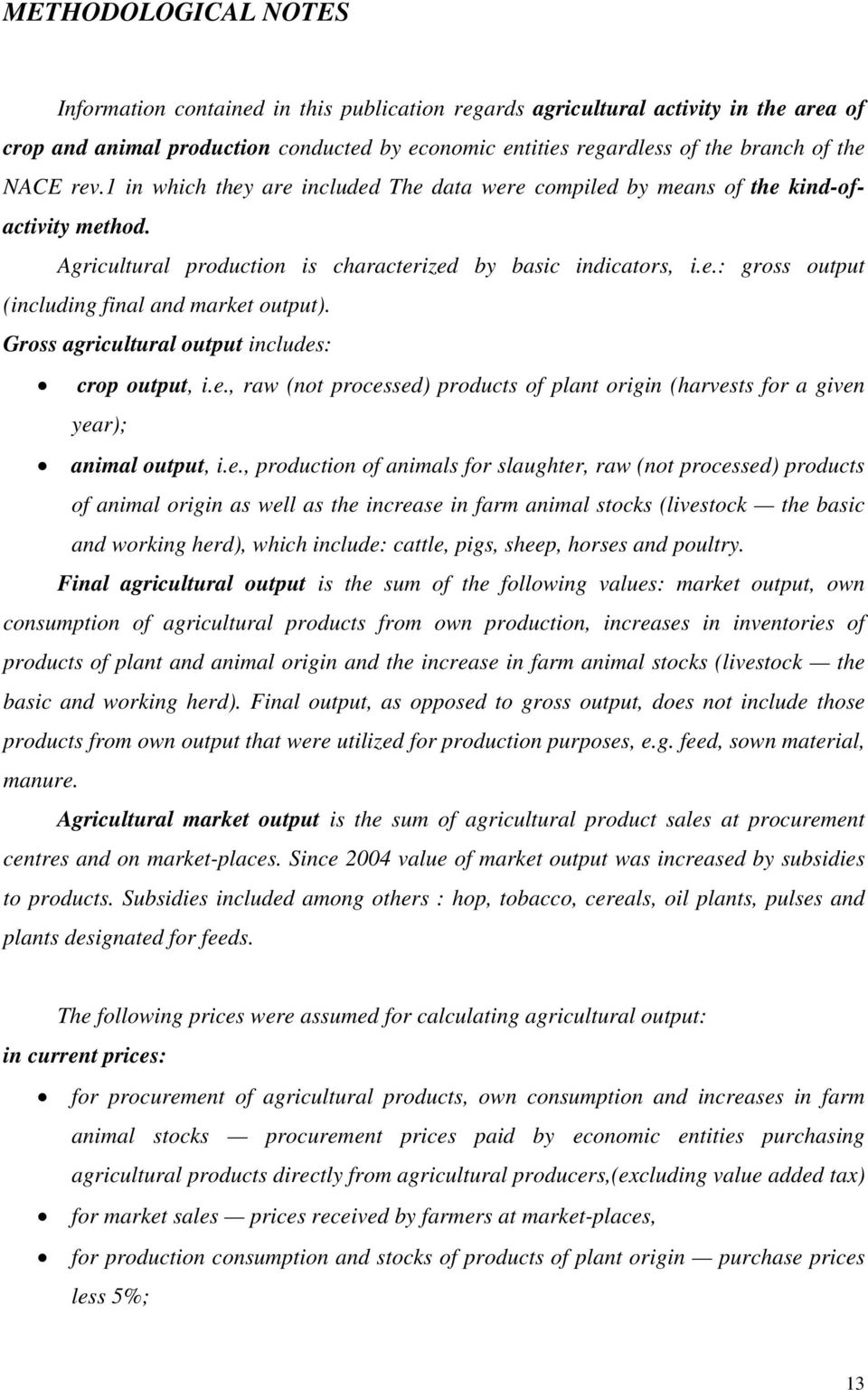 Gross agricultural output includes