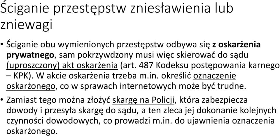 określić oznaczenie oskarżonego, co w sprawach internetowych może być trudne.