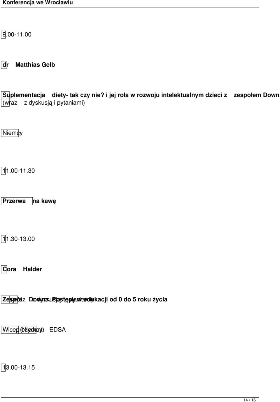 pytaniami) Niemcy 11.00-11.30 Przerwa na kawę 11.30-13.