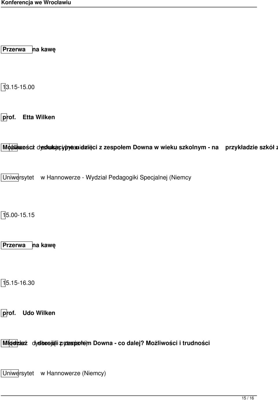 - na przykładzie szkół z Uniwersytet w Hannowerze - Wydział Pedagogiki Specjalnej (Niemcy 15.00-15.
