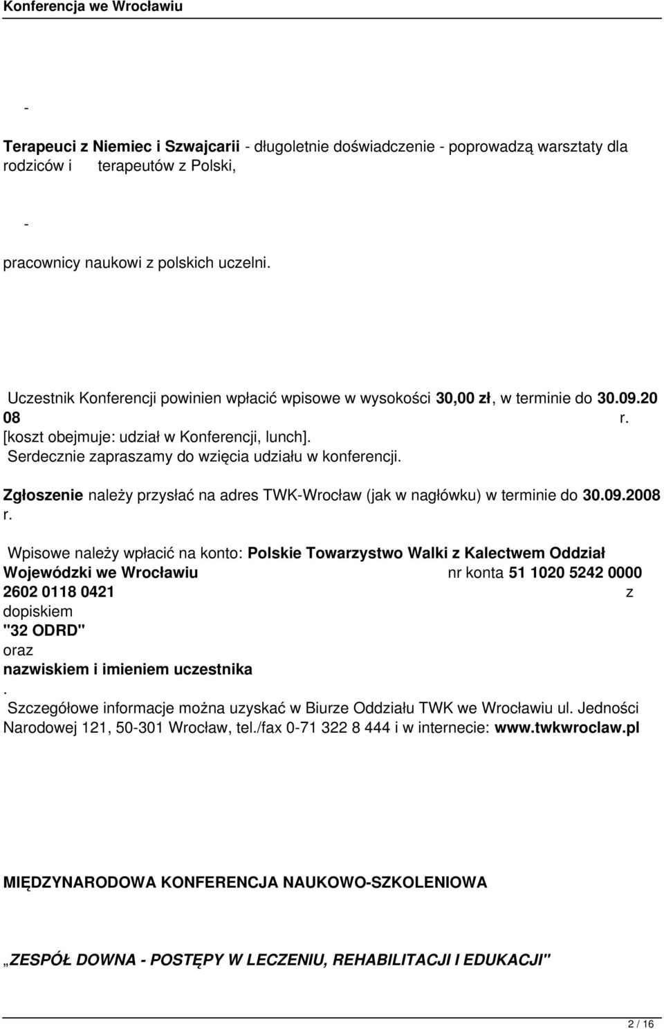 Zgłoszenie należy przysłać na adres TWK-Wrocław (jak w nagłówku) w terminie do 30.09.2008 r.