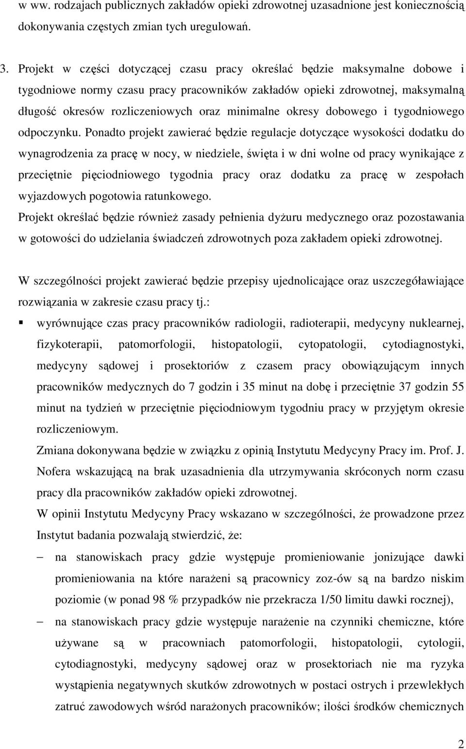 minimalne okresy dobowego i tygodniowego odpoczynku.