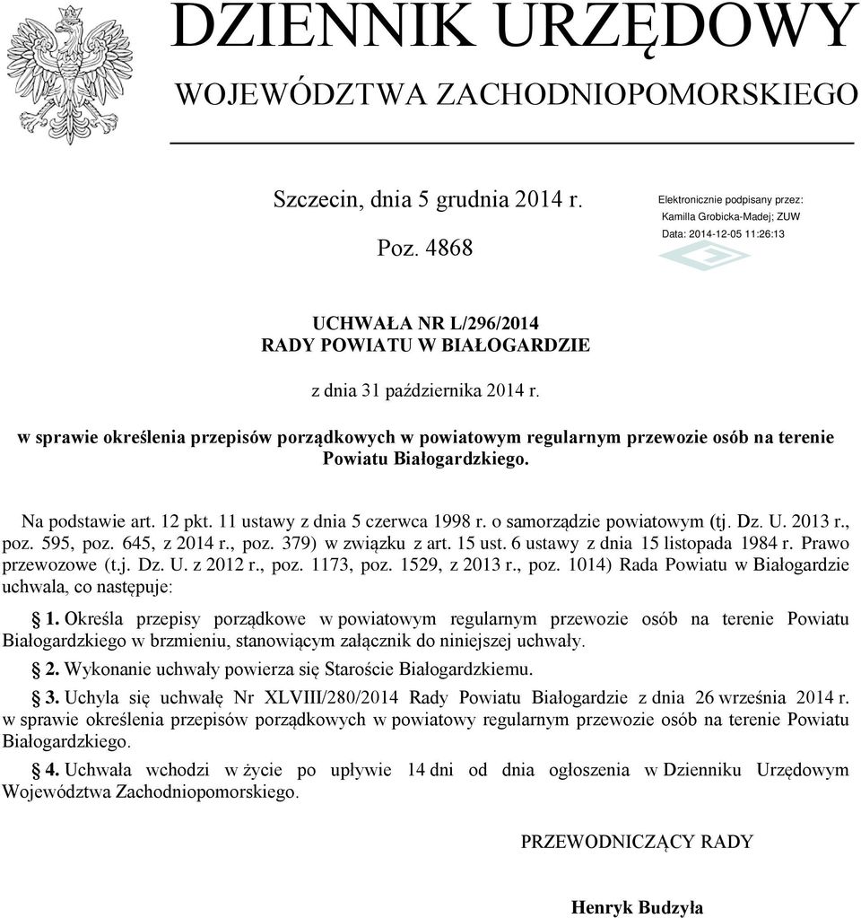 o samorządzie powiatowym (tj. Dz. U. 2013 r., poz. 595, poz. 645, z 2014 r., poz. 379) w związku z art. 15 ust. 6 ustawy z dnia 15 listopada 1984 r. Prawo przewozowe (t.j. Dz. U. z 2012 r., poz. 1173, poz.