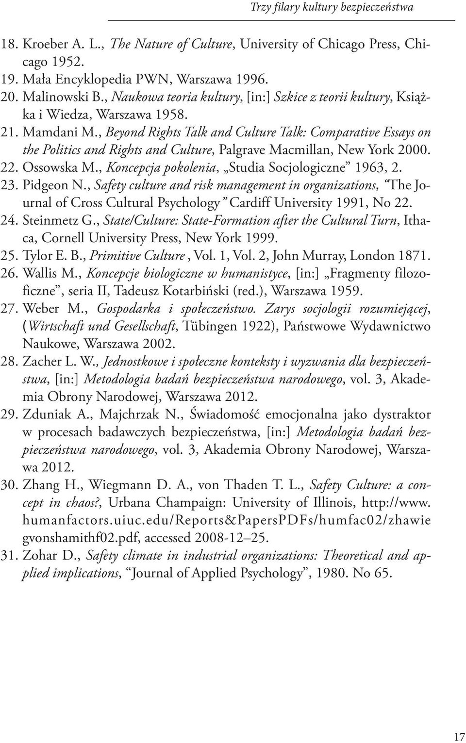 , Beyond Rights Talk and Culture Talk: Comparative Essays on the Politics and Rights and Culture, Palgrave Macmillan, New York 2000. 22. Ossowska M., Koncepcja pokolenia, Studia Socjologiczne 1963, 2.