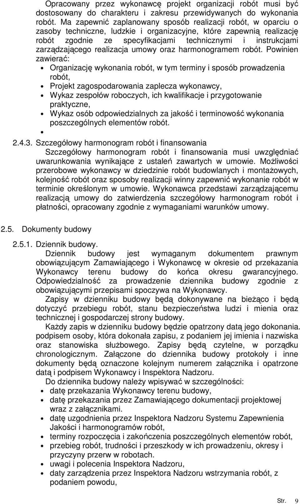 zarządzającego realizacja umowy oraz harmonogramem robót.