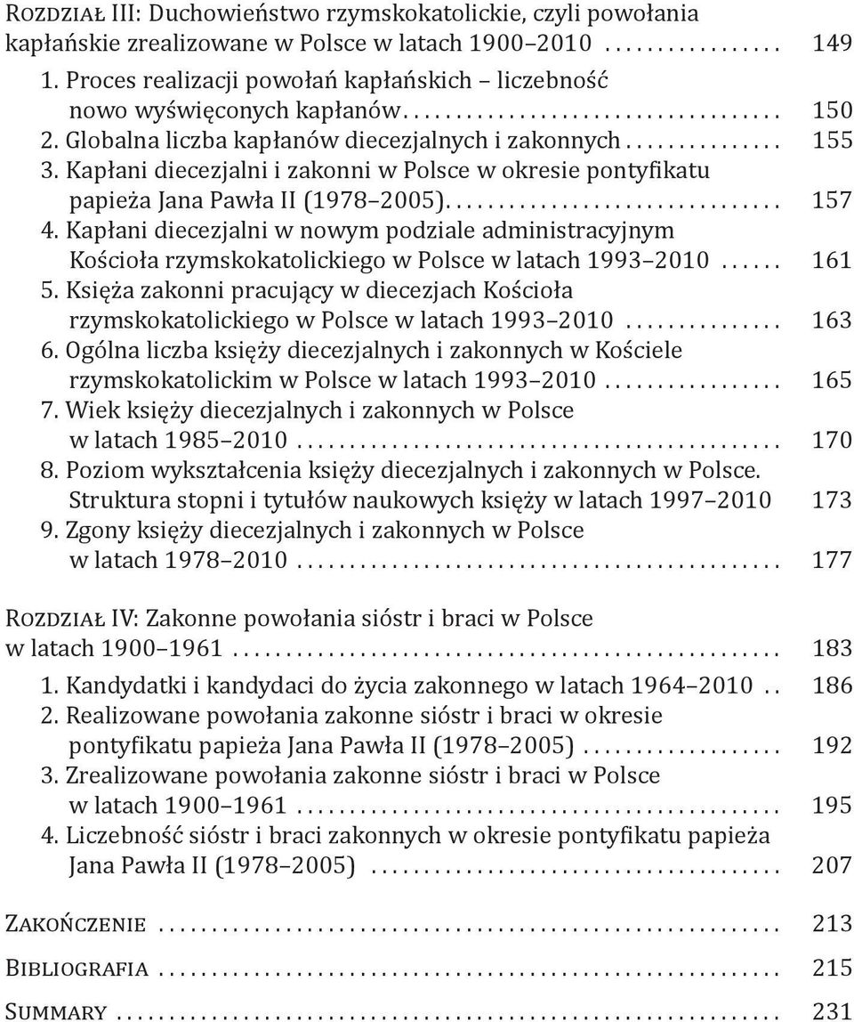 Kapłani diecezjalni i zakonni w Polsce w okresie pontyfikatu papieża Jana Pawła II (1978 2005)... 157 4.