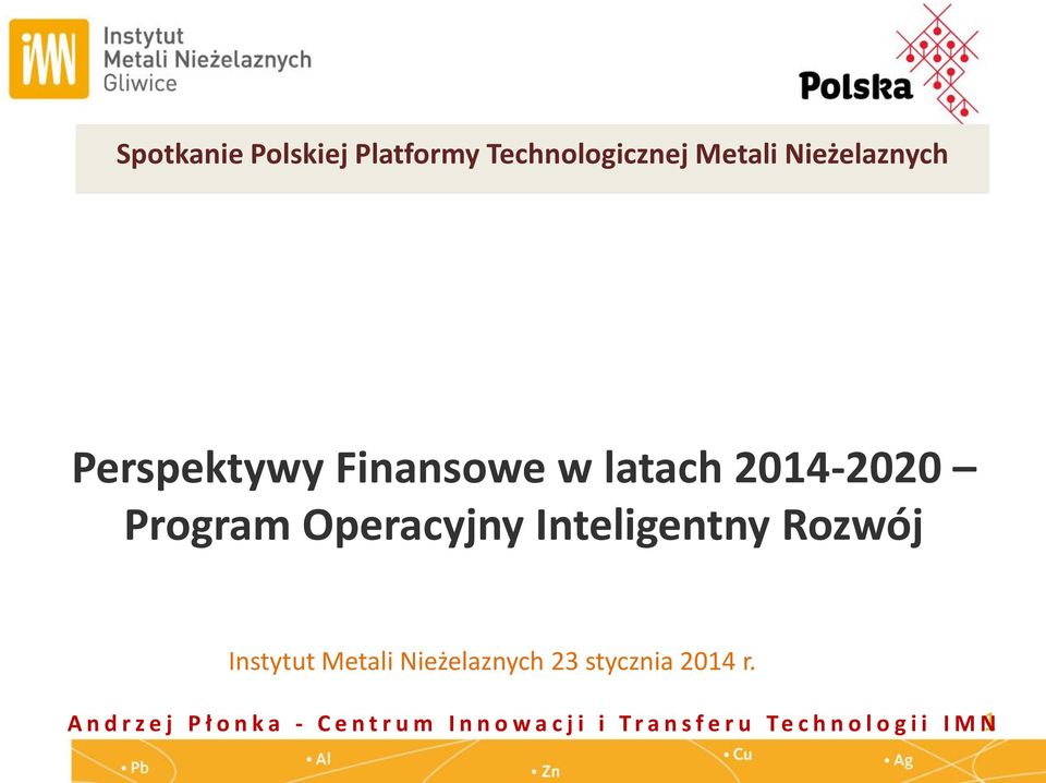 Rozwój Instytut Metali Nieżelaznych 23 stycznia 2014 r.