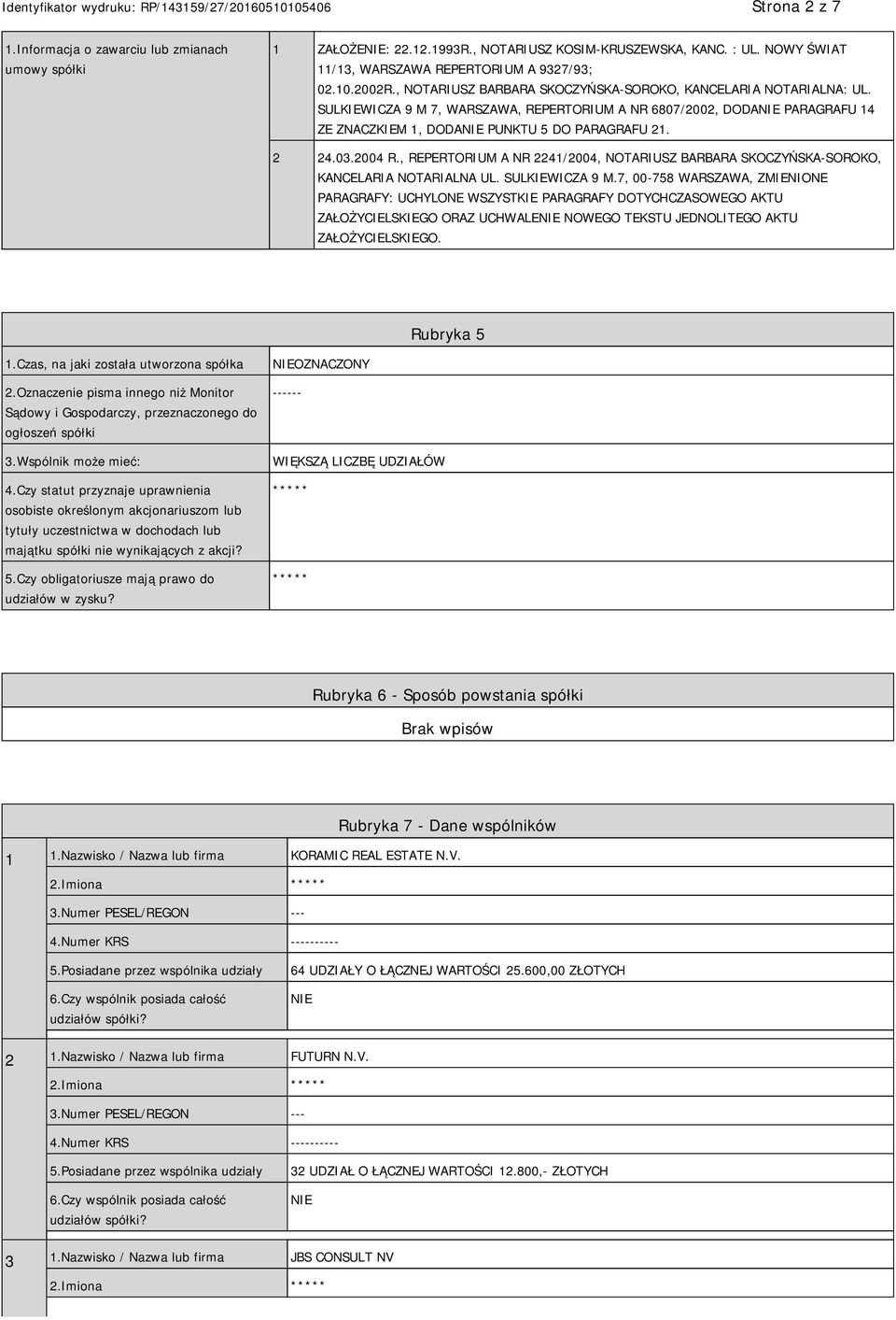 2004 R., REPERTORIUM A NR 2241/2004, NOTARIUSZ BARBARA SKOCZYŃSKA-SOROKO, KANCELARIA NOTARIALNA UL. SULKIEWICZA 9 M.