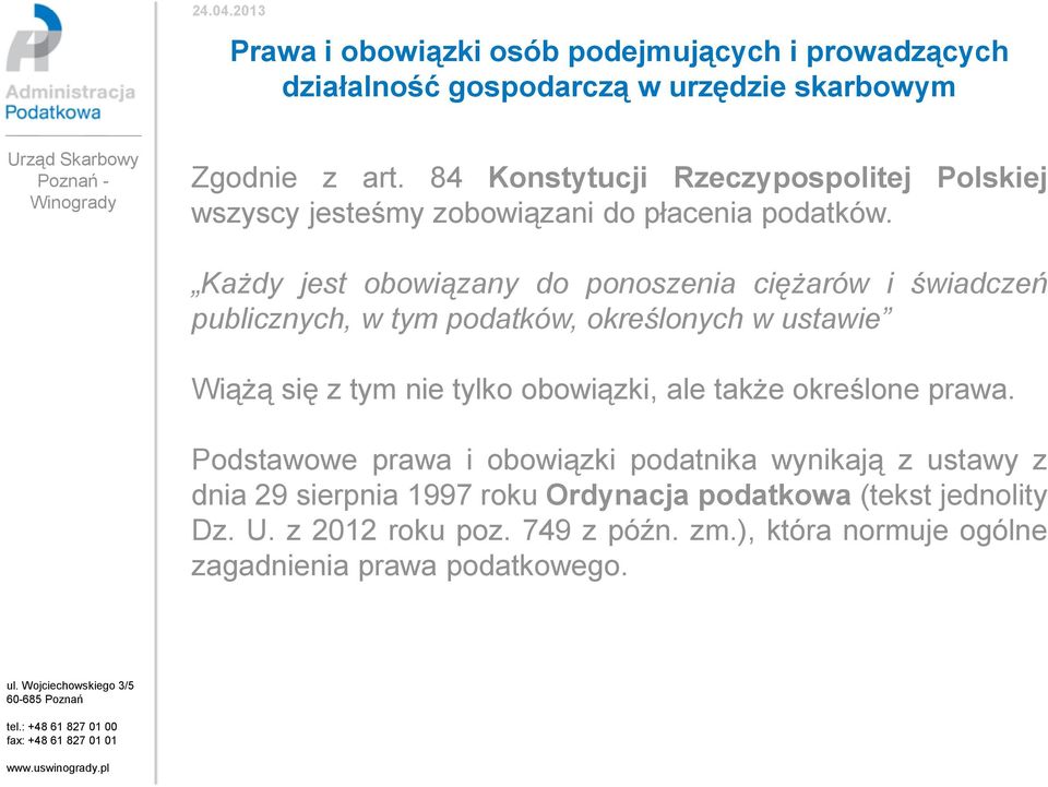 nie tylko obowiązki, ale także określone prawa.