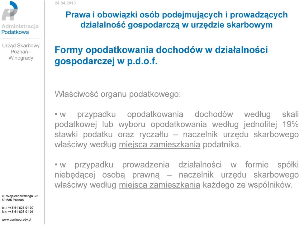 według jednolitej 19% stawki podatku oraz ryczałtu naczelnik urzędu skarbowego właściwy według miejsca zamieszkania