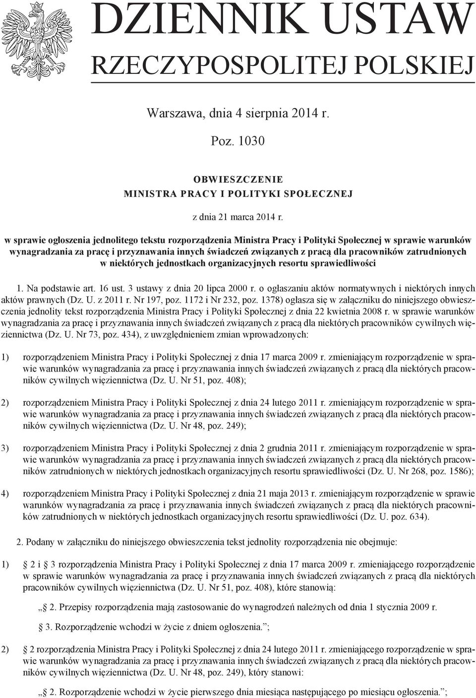 pracowników zatrudnionych w niektórych jednostkach organizacyjnych resortu sprawiedliwości 1. Na podstawie art. 16 ust. 3 ustawy z dnia 20 lipca 2000 r.