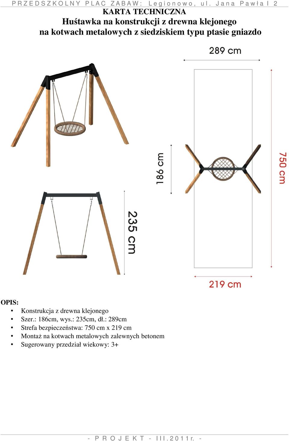 : 186cm, wys.: 235cm, dł.