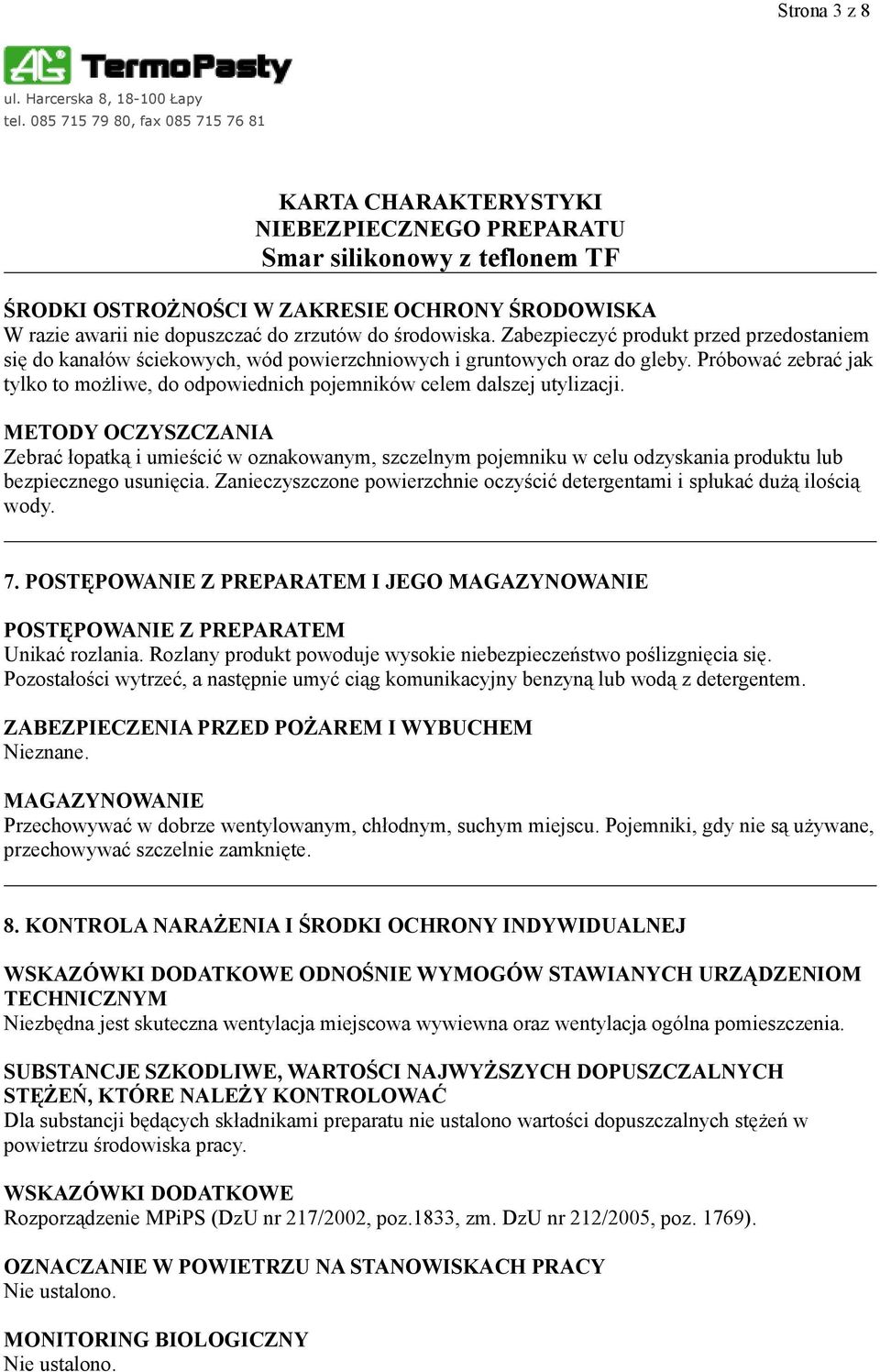 Próbować zebrać jak tylko to możliwe, do odpowiednich pojemników celem dalszej utylizacji.