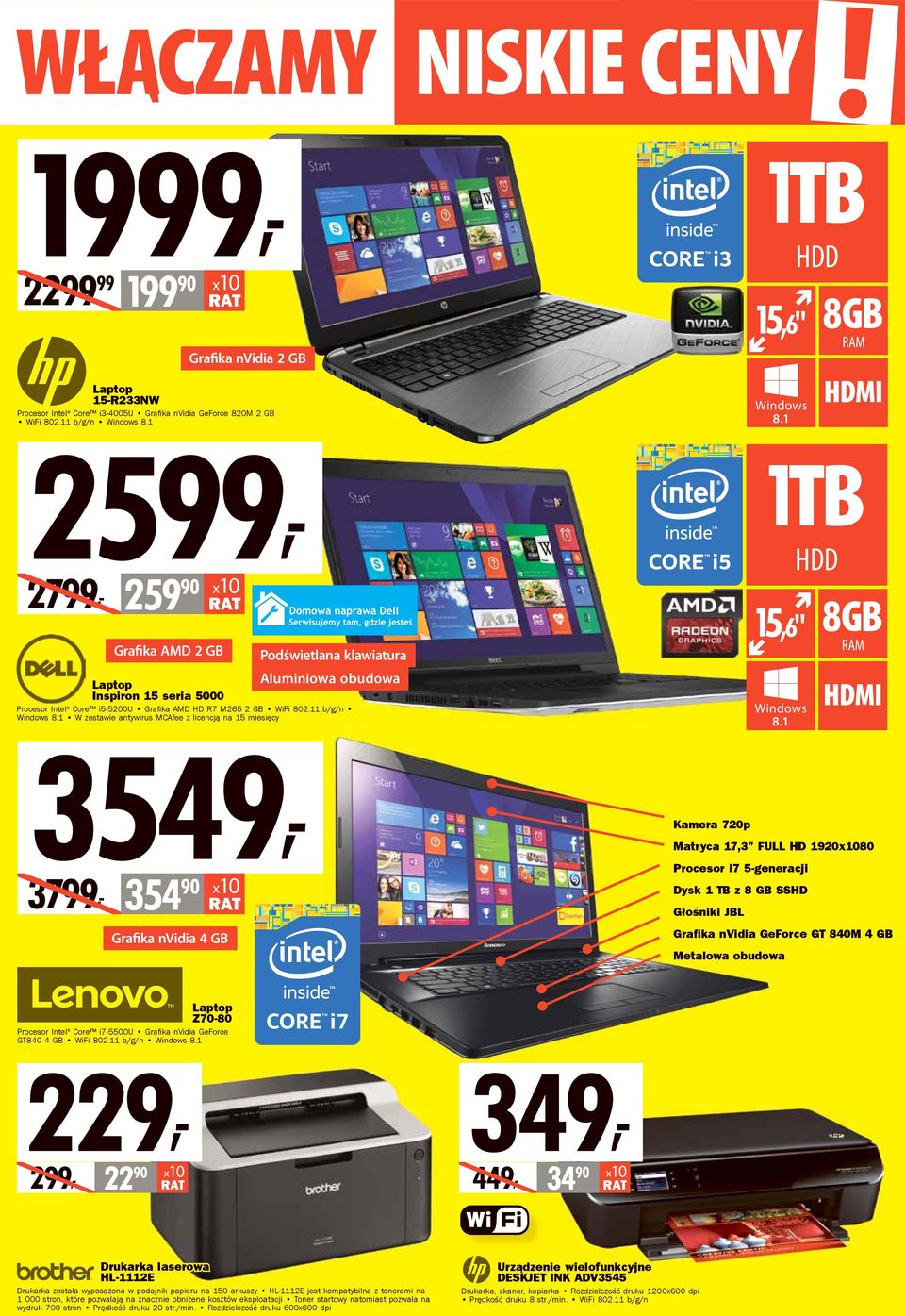1 W zestawie antywirus MCAfee z licencją na 15 miesięcy 3549, 3799, 354 90 Grafika nvidia 4 GB 1TB 15,6" Windows 8.1 15,6" Windows 8.