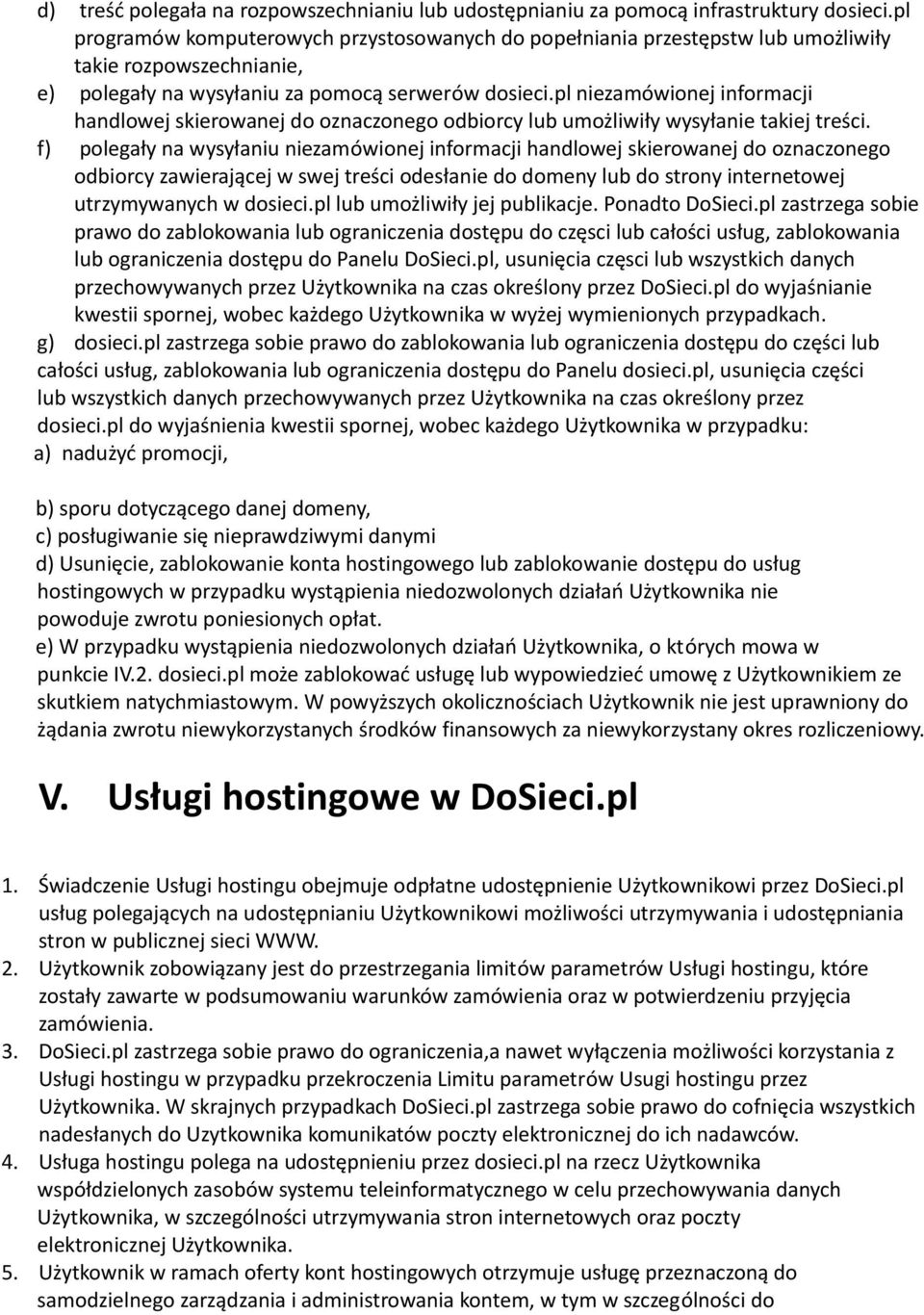 pl niezamówionej informacji handlowej skierowanej do oznaczonego odbiorcy lub umożliwiły wysyłanie takiej treści.