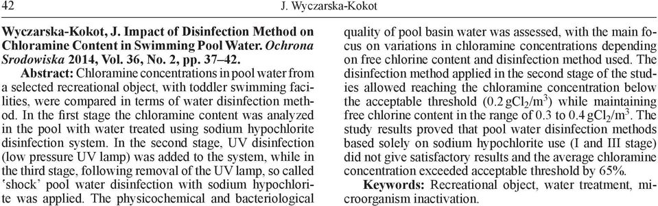 In the first stage the chloramine content was analyzed in the pool with water treated using sodium hypochlorite disinfection system.