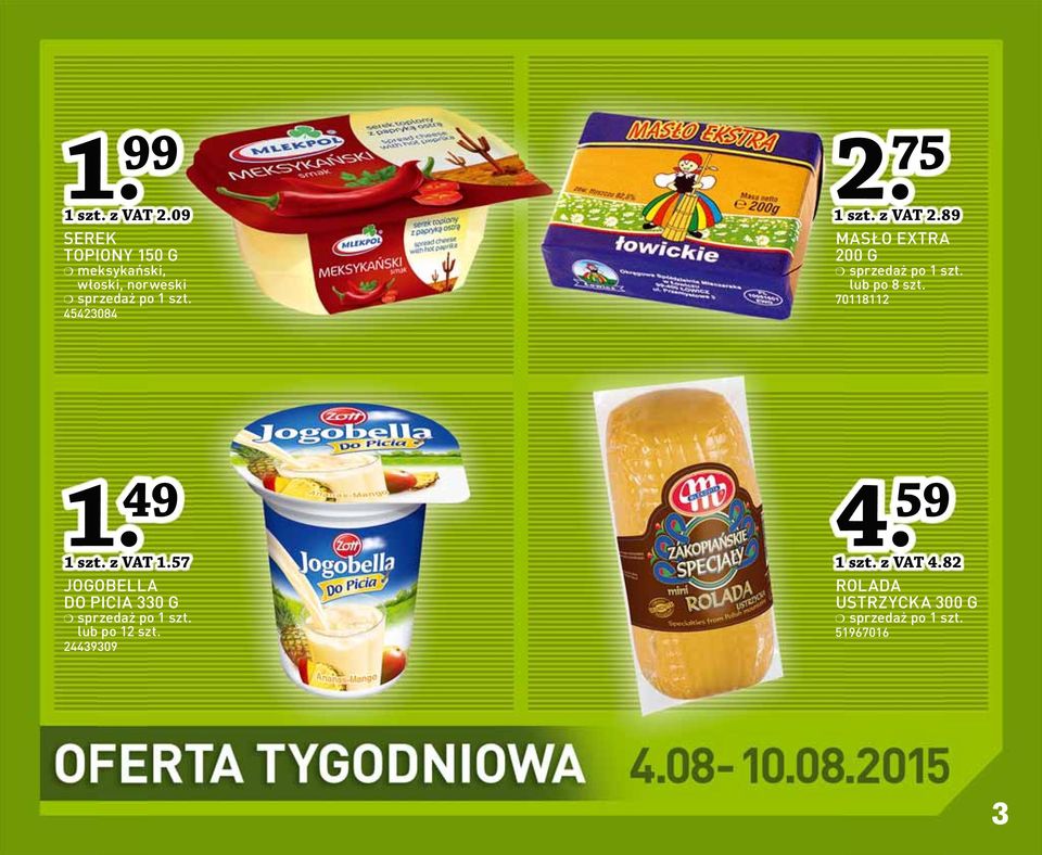 75 1 szt. z VAT 2.89 MASŁO EXTRA 200 G lub po 8 szt. 70118112 1.