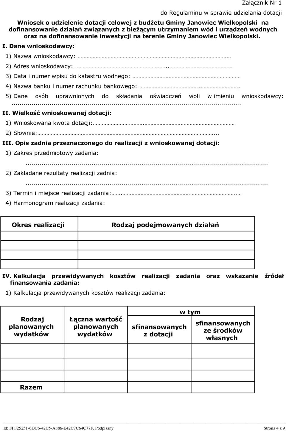 . 3) Data i numer wpisu do katastru wodnego: 4) Nazwa banku i numer rachunku bankowego:... 5) Dane osób uprawnionych do składania oświadczeń woli w imieniu wnioskodawcy:... II.