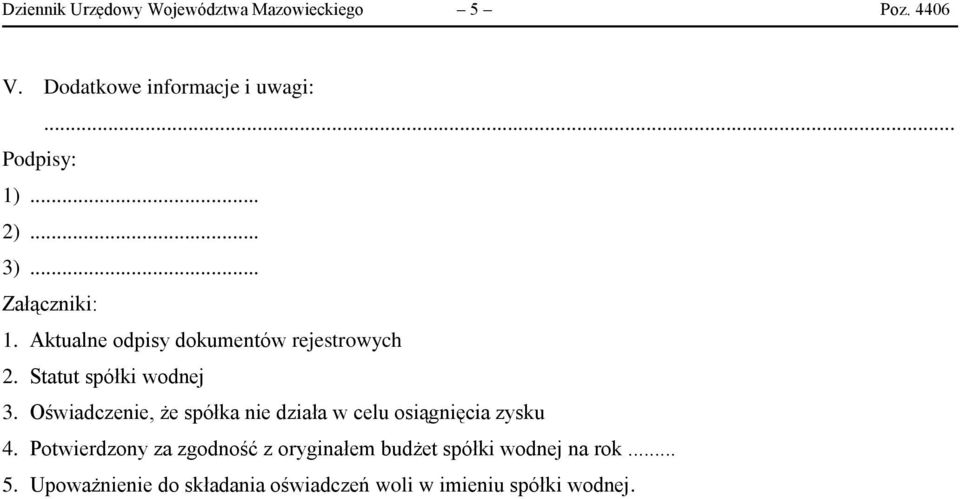 Statut spółki wodnej 3. Oświadczenie, że spółka nie działa w celu osiągnięcia zysku 4.