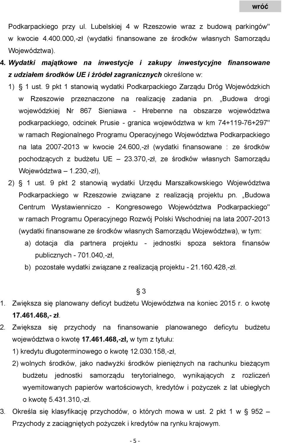 Budowa drogi wojewódzkiej Nr 867 Sieniawa - Hrebenne na obszarze województwa podkarpackiego, odcinek Prusie - granica województwa w km 74+119-76+297" w ramach Regionalnego Programu Operacyjnego