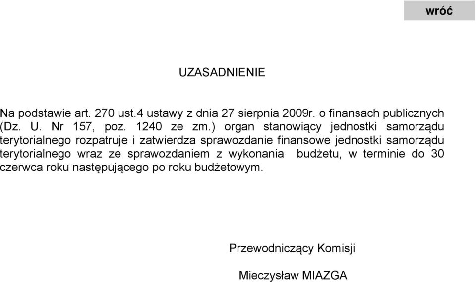 ) organ stanowiący jednostki samorządu terytorialnego rozpatruje i zatwierdza sprawozdanie finansowe