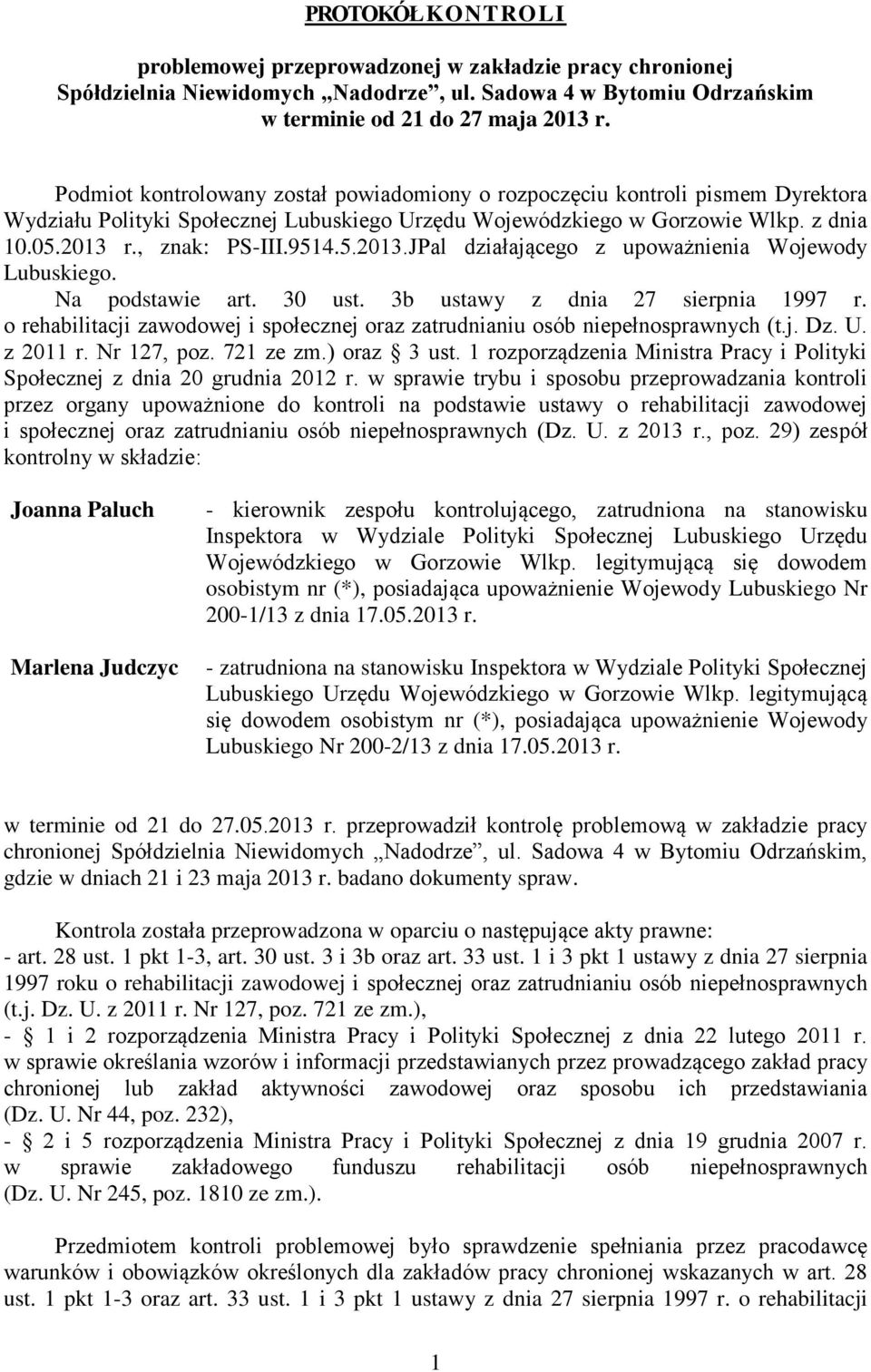 5.2013.JPal działającego z upoważnienia Wojewody Lubuskiego. Na podstawie art. 30 ust. 3b ustawy z dnia 27 sierpnia 1997 r.