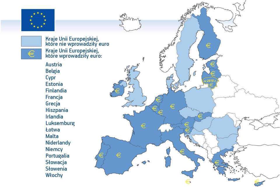 Estonia Finlandia Francja Grecja Hiszpania Irlandia Luksemburg