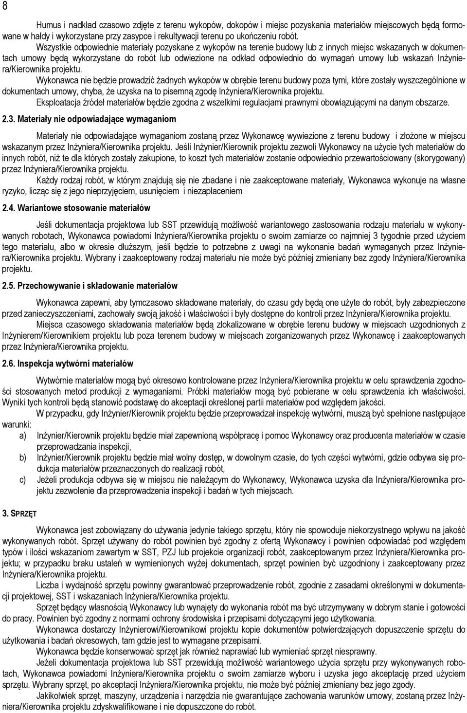 umowy lub wskazań InŜyniera/Kierownika projektu.