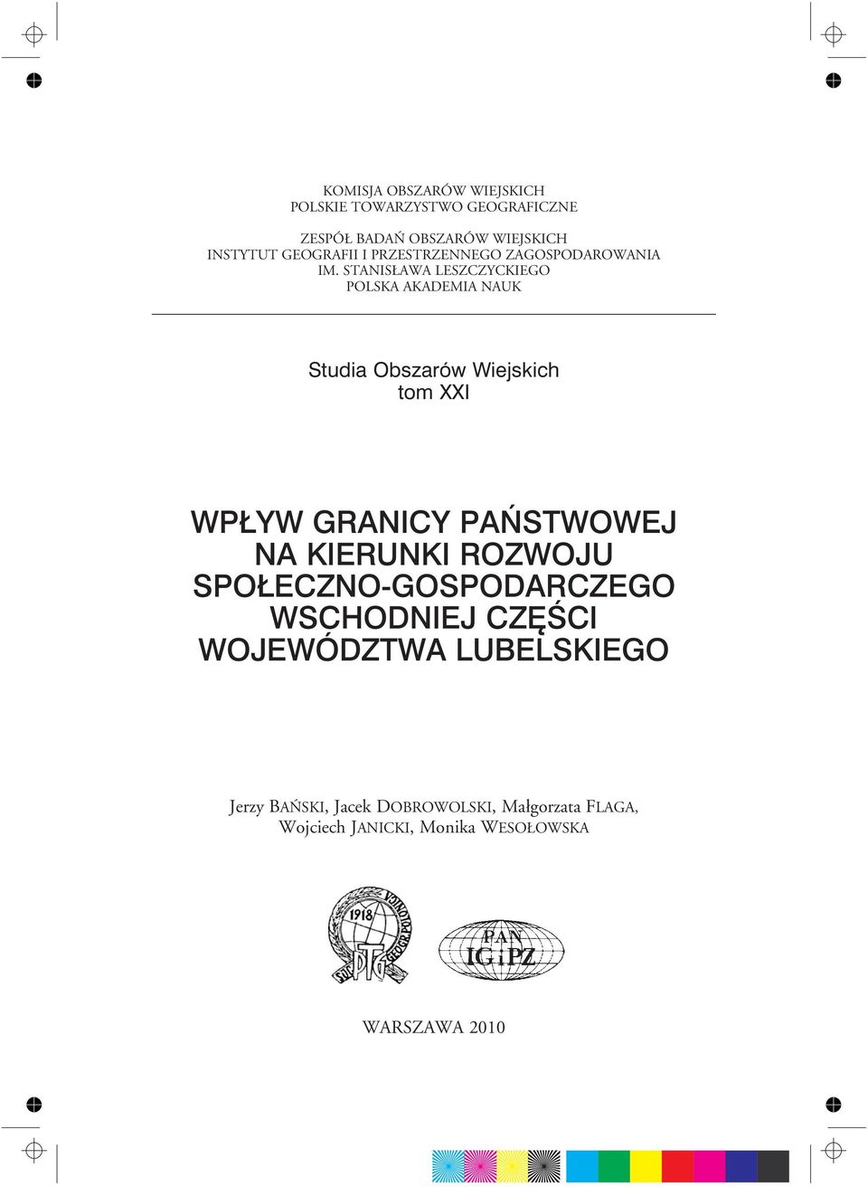 STANIS AWA LESZCZYCKIEGO POLSKA AKADEMIA NAUK Studia Obszarów Wiejskich tom XXI WPŁYW GRANICY PAŃSTWOWEJ NA