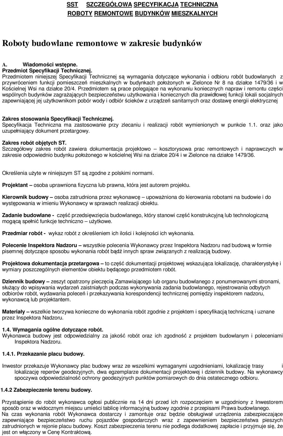 dziace 1479/36 i w Kocielnej Wsi na dziace 20/4.