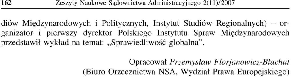 Instytutu Spraw Międzynarodowych przedstawił wykład na temat: Sprawiedliwość globalna.