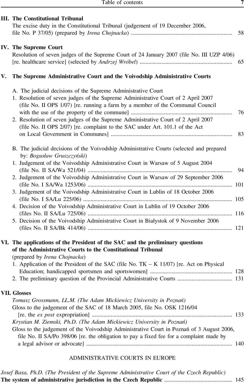 The Supreme Administrative Court and the Voivodship Administrative Courts A. The judicial decisions of the Supreme Administrative Court 1.