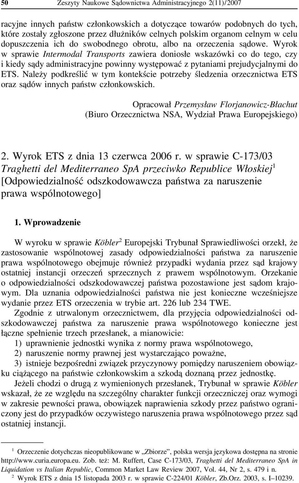 Wyrok w sprawie Intermodal Transports zawiera doniosłe wskazówki co do tego, czy i kiedy sądy administracyjne powinny występować z pytaniami prejudycjalnymi do ETS.