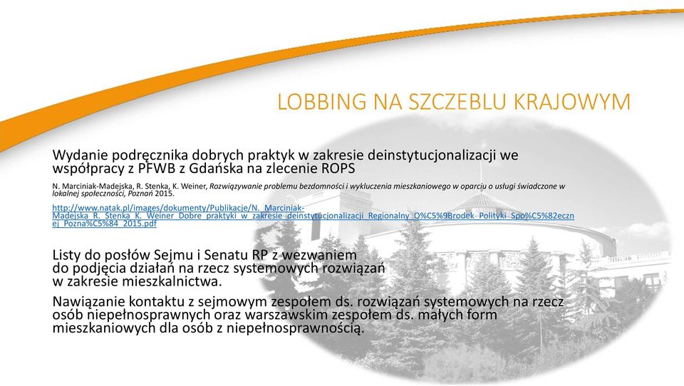 _marciniak- Madejska_R._Stenka_K._Weiner_Dobre_praktyki_w_zakresie_deinstytucjonalizacji_Regionalny_O%C5%9Brodek_Polityki_Spo%C5%82eczn ej_pozna%c5%84_2015.