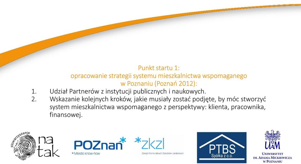 Udział Partnerów z instytucji publicznych i naukowych. 2.